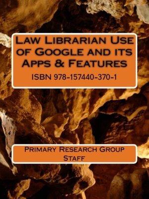 cover image of Law Librarian Use of Google and its Apps & Features